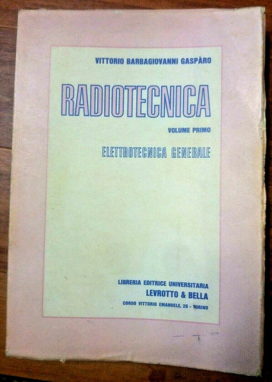 RADIOTECNICA volume I ELETTROTECNICA GENERALE di Vittorio Barbagiovanni libro su