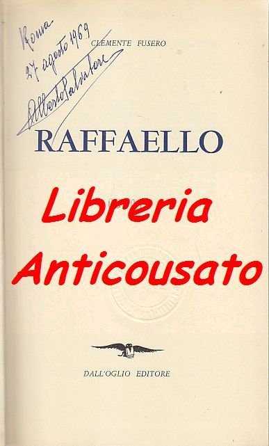 RAFFAELLO di Clemente Fusero - Dall’Oglio editore 1963 libro biografia …