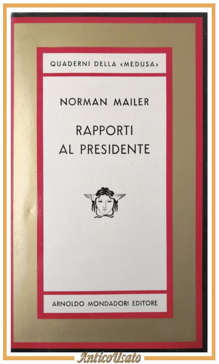 RAPPORTI AL PRESIDENTE di Norman Mailer 1964 Mondadori Libro Kennedy …