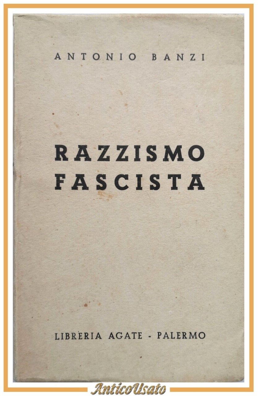 RAZZISMO FASCISTA di Antonio Banzi 1939 Libreria Agate libro