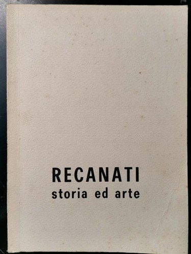 RECANATI STORIA ED ARTE di Luigi Rosino Varinelli 1979 Tipografia … | Immagine Gallery 1