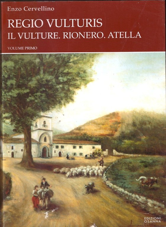 REGIO VULTURIS 2 volumi di Enzo Cervellino IL VULTURE ATELLA …