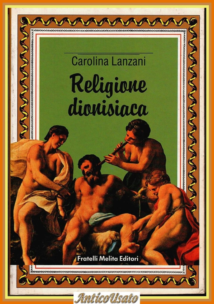 RELIGIONE DIONISIACA di Carolina Lanzani 1987 Fratelli Melita Libro