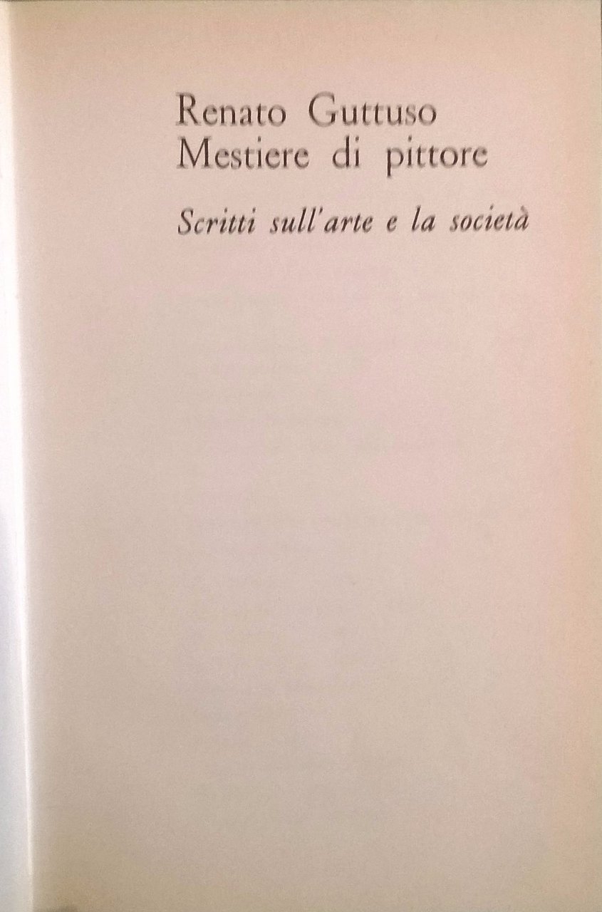 Renato Guttuso MESTIERE DI PITTORE scritti sull'arte e società 1972 …