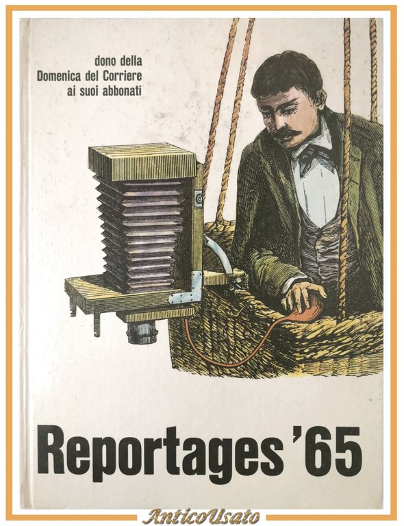 REPORTAGES '65 Domenica del Corriere della Sera 1965 Libro dono … | Immagine Gallery 1