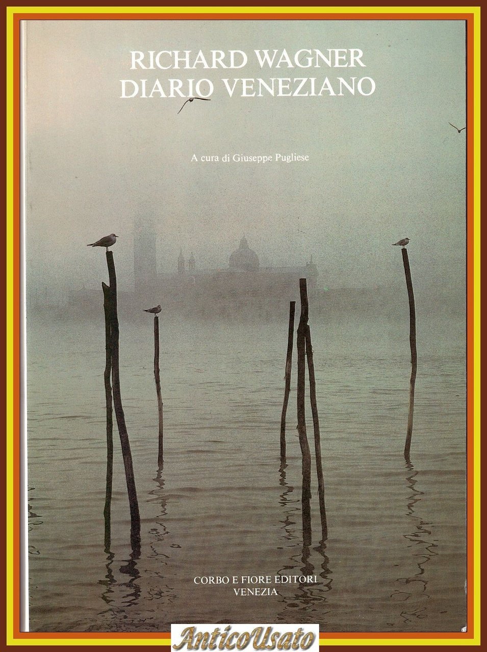 RICHARD WAGNER DIARIO VENEZIANO lettere a Matilde Wesendonck 1983 Corbo …