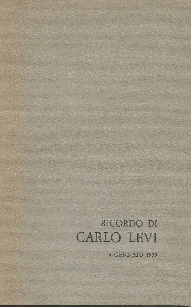 Ricordo di Carlo Levi 4 gennaio 1975 - Basilicata editrice …