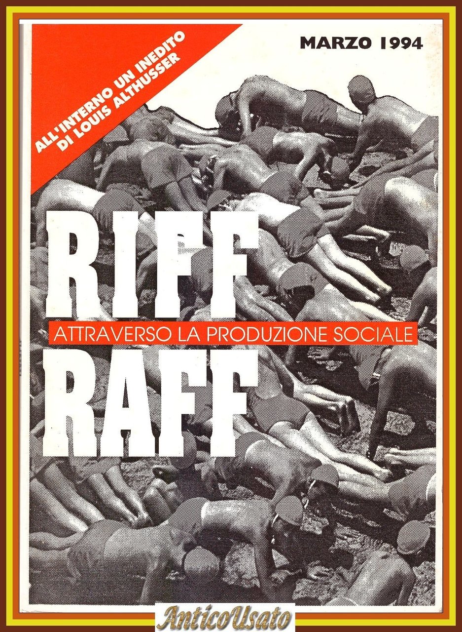 RIFF RAFF attraverso la produzione sociale Marzo 1994 Calusca Rivista …