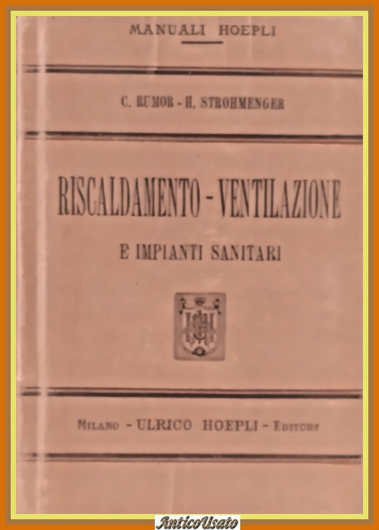 RISCALDAMENTO VENTILAZIONE E IMPIANTI SANITARI di Rumor Strohmenger 1911 Libro