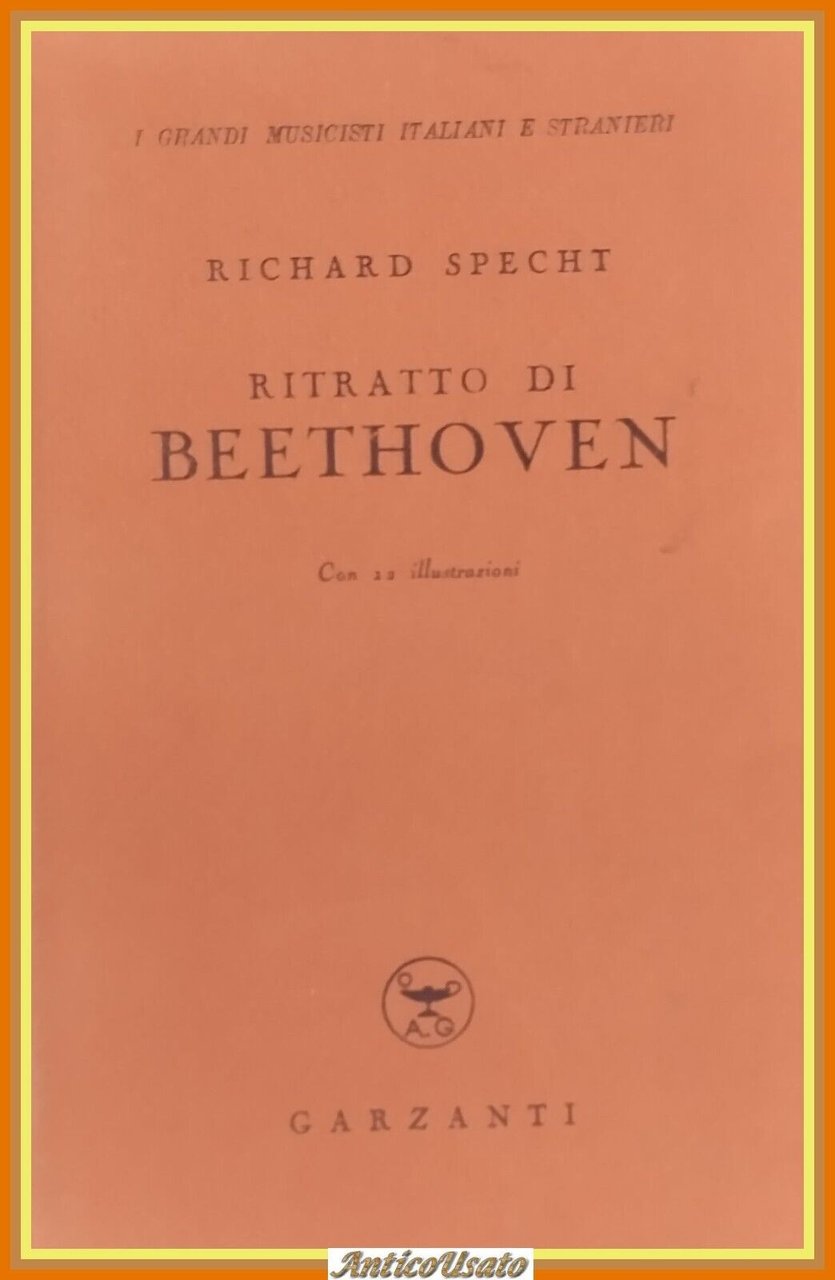 RITRATTO DI BEETHOVEN Richard Specht 1947 Garzanti Libro biografia musicisti