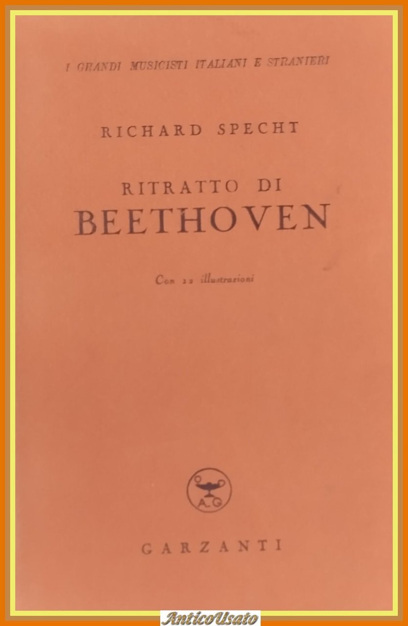RITRATTO DI BEETHOVEN Richard Specht 1947 Garzanti Libro biografia musicisti