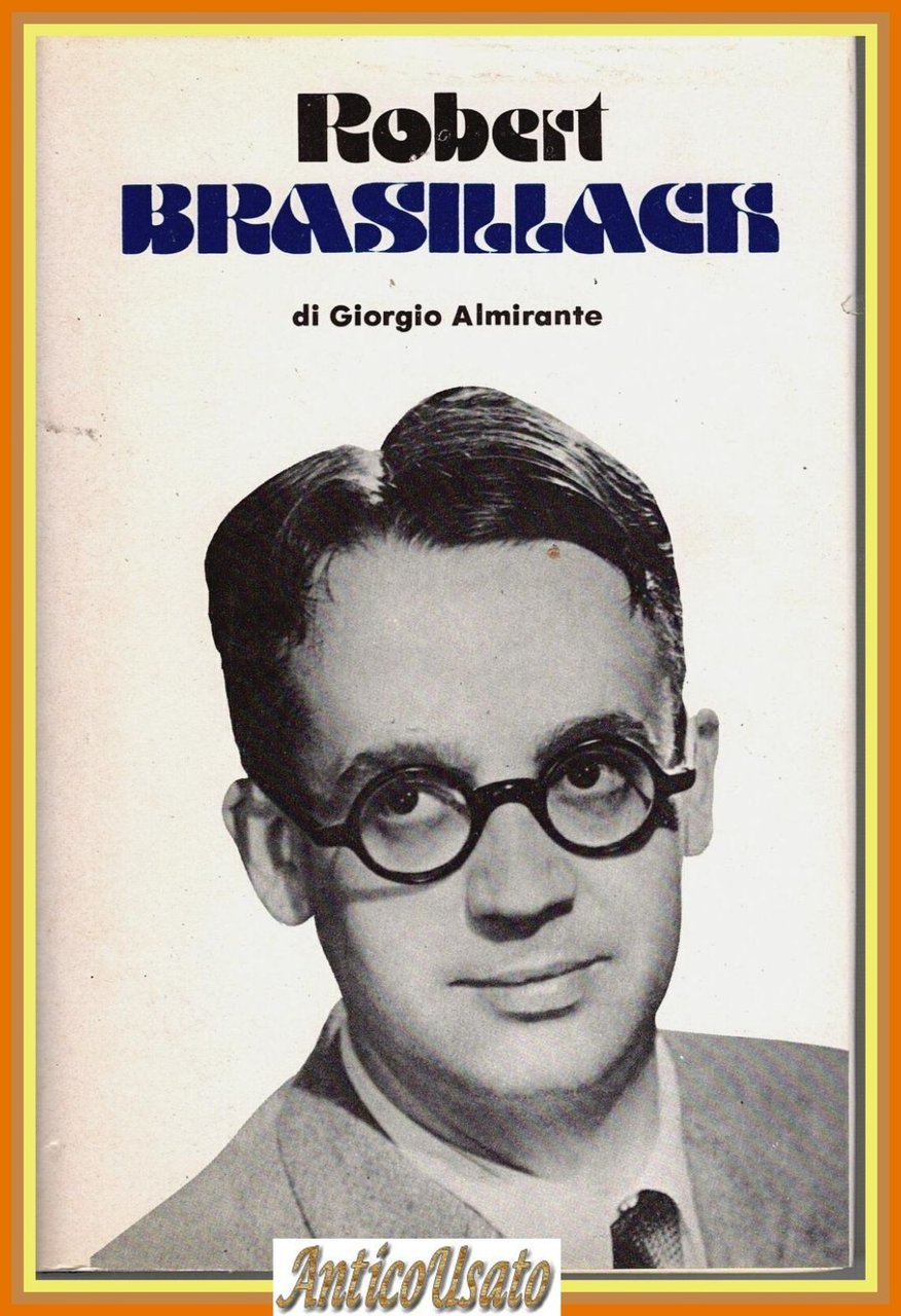 ROBERT BRASILLACH di Giorgio Almirante 1979 Ciarrapico Biblioteca Cultura destra | Immagine principale