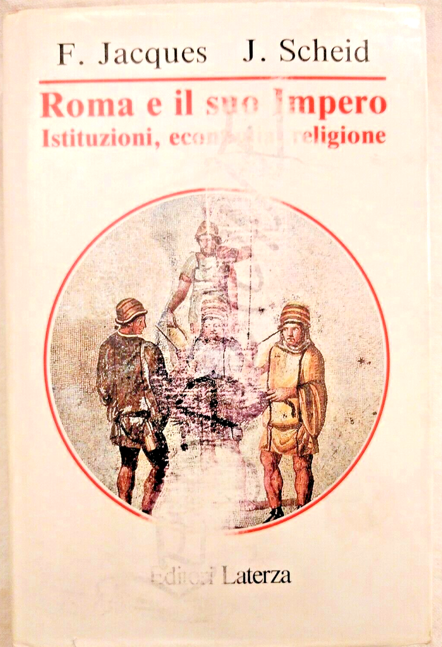 ROMA E IL SUO IMPERO di F Jacques J Scheid …