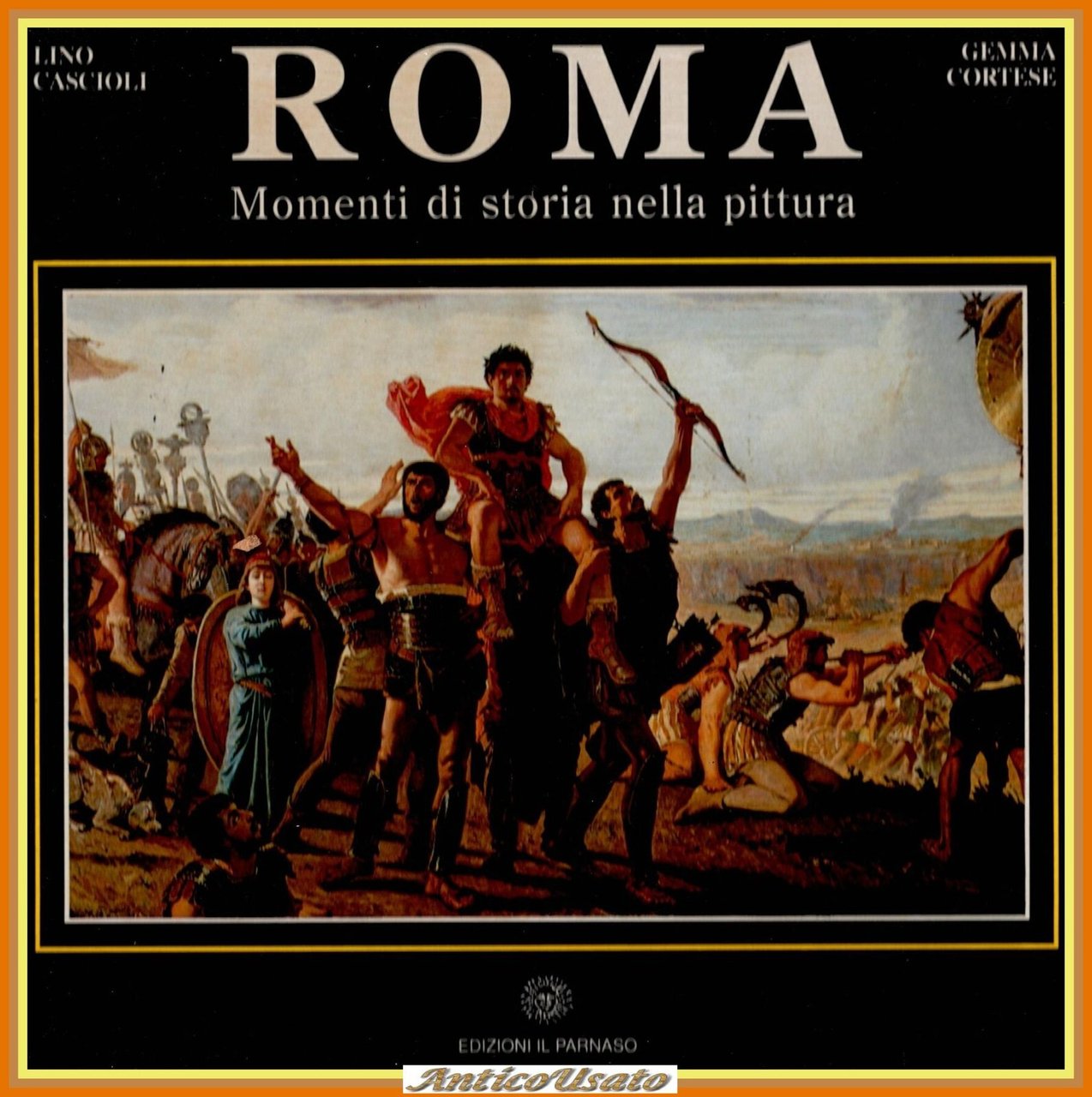 ROMA MOMENTI DI STORIA NELLA PITTURA di Cascioli Cortese 1990 …