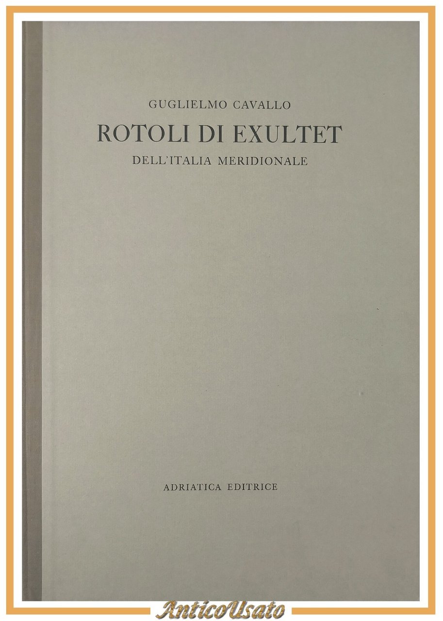 ROTOLI DI EXULTET DELL'ITALIA MERIDIONALE Guglielmo Cavallo 1973 Libro Bari