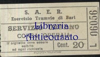 S.A.E.R. ESERCIZIO TRAMVIE DI BARI - BIGLIETTO TRAM CORSA OPERAIA …