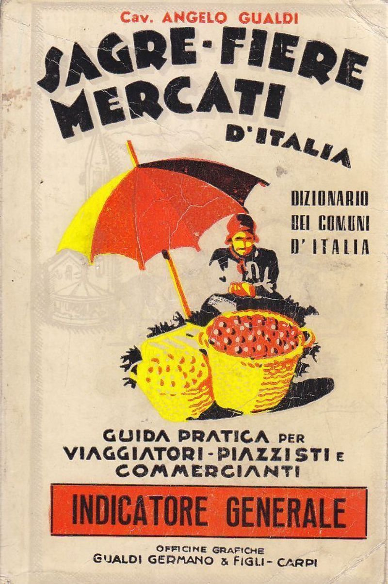 SAGRE FIERE MERCATI D'ITALIA DIZIONARIO DEI COMUNI di Angelo Gualdi …