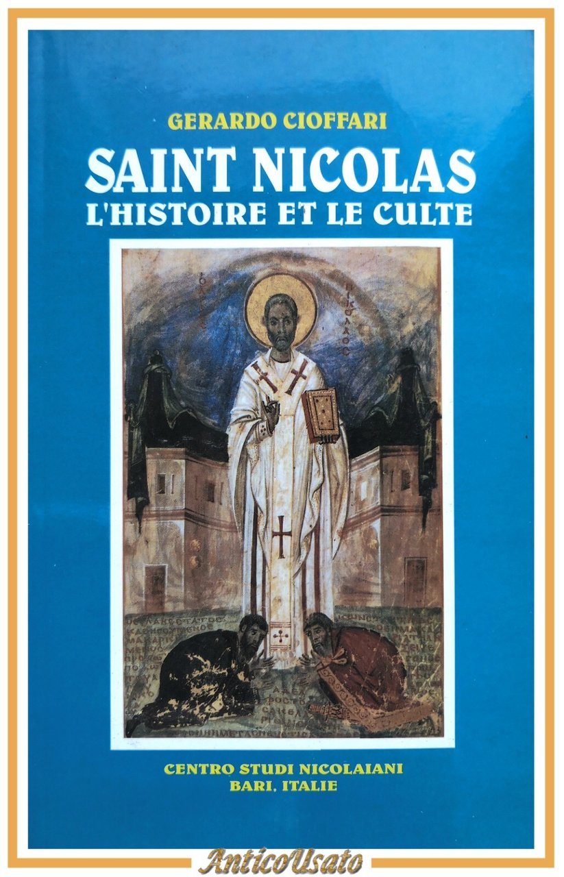 SAINT NICOLAS L'HISTOIRE ET LE CULTE di Cioffari 1996 Studi …