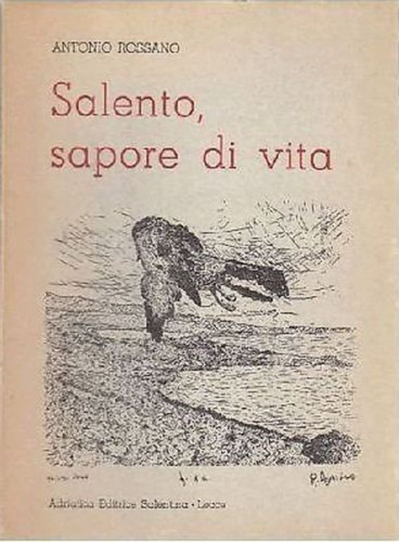 SALENTO SAPORE DI VITA Antonio Rossano ILLUSTRATO Adriatica Salentina libro