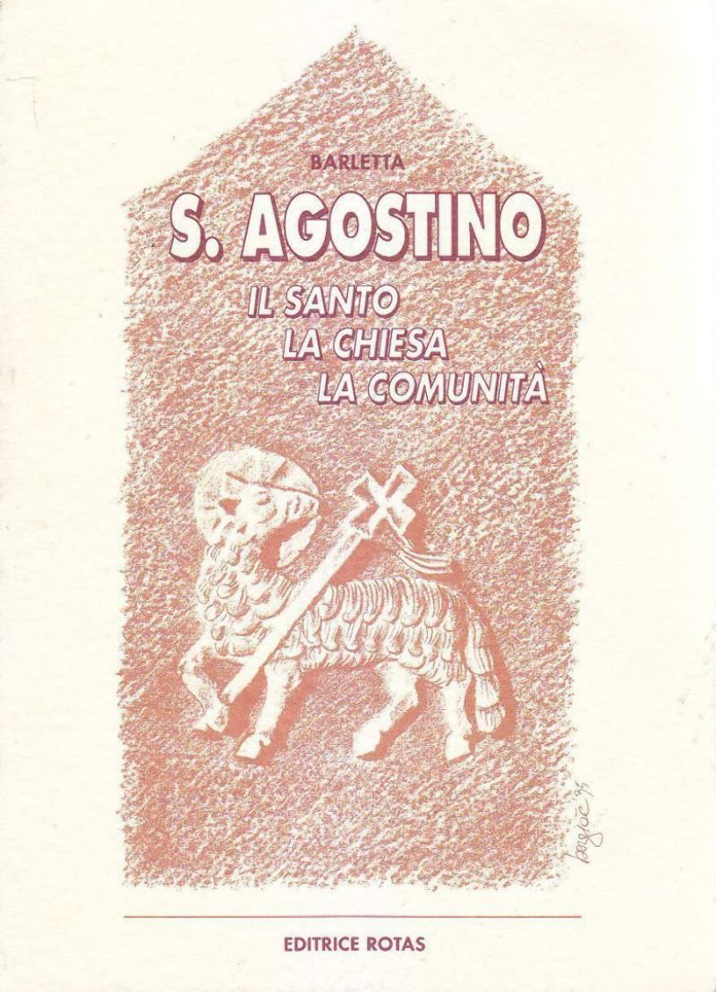 Sant'AGOSTINO Barletta IL SANTO LA CHIESA LA COMUNITÀ Editrice Rotas …