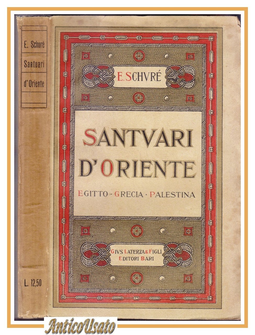 SANTUARI D'ORIENTE EGITTO GRECIA PALESTINA di Edoardo Schuré 1921 Laterza …