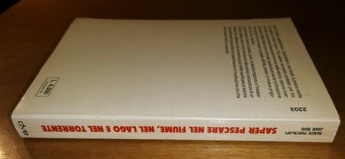 SAPER PESCARE NEL FIUME TORRENTE LAGO Renzo Portalupi Juan Roig …