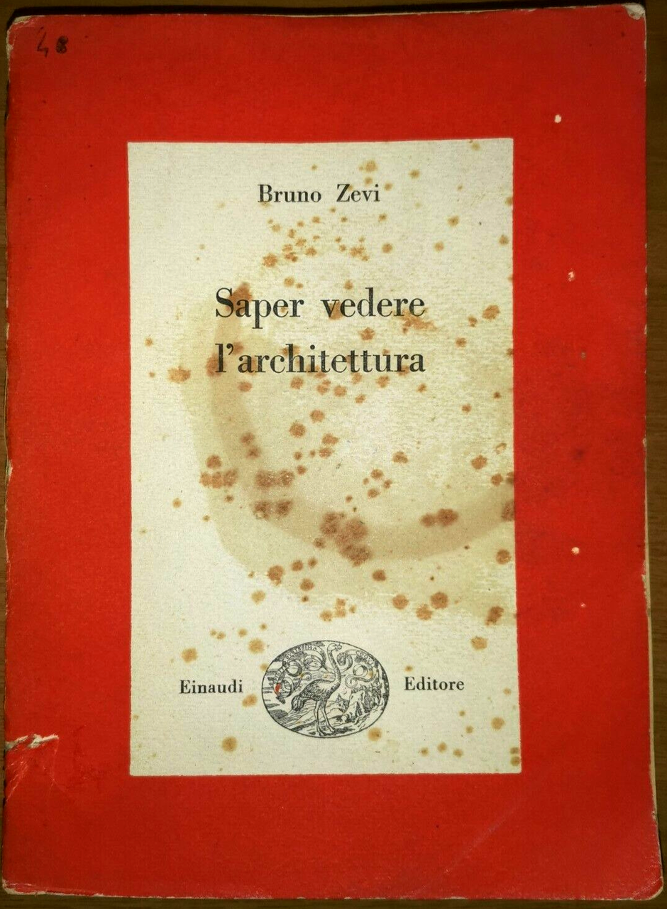 SAPER VEDERE L'ARCHITETTURA di Bruno Zevi 1948 Einaudi pirma edizione …
