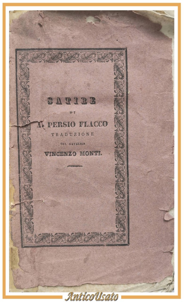 SATIRE di Persio Flacco traduzione del cavalier Vincenzo Monti 1828 …