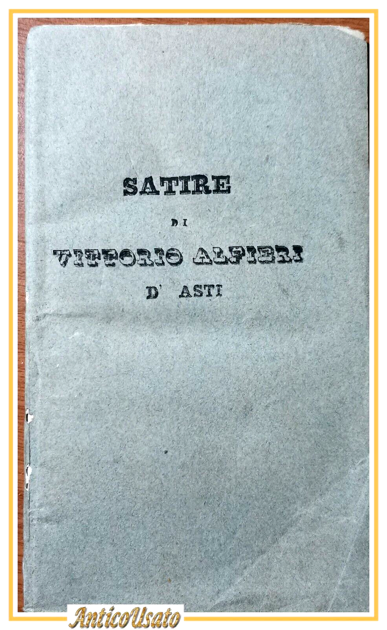 SATIRE di Vittorio Alfieri 1848 Livorno tipograf Riscatto Italiano Libro …