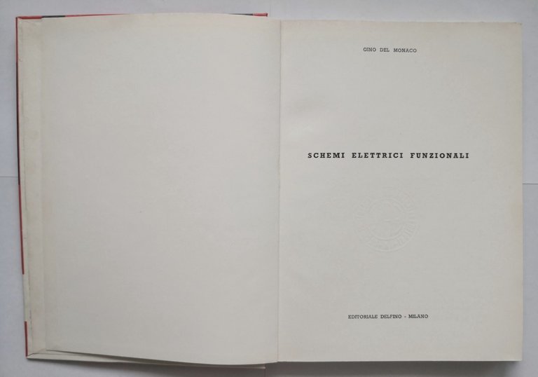 SCHEMI ELETTRICI FUNZIONALI di Gino Del Monaco 1961 Editoriale Delfino …