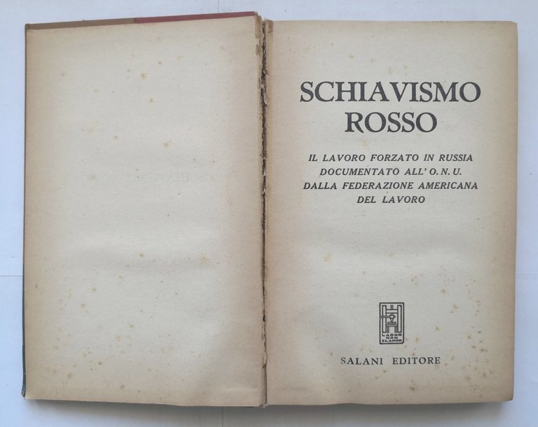 SCHIAVISMO ROSSO 1952 Salani Libro lavoro forzato in Russia