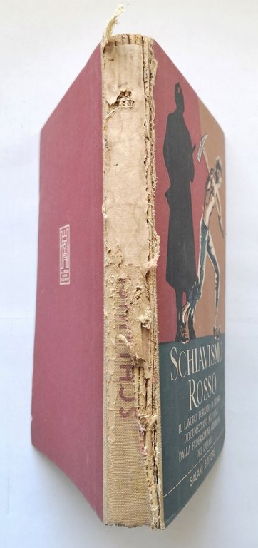 SCHIAVISMO ROSSO 1952 Salani Libro lavoro forzato in Russia