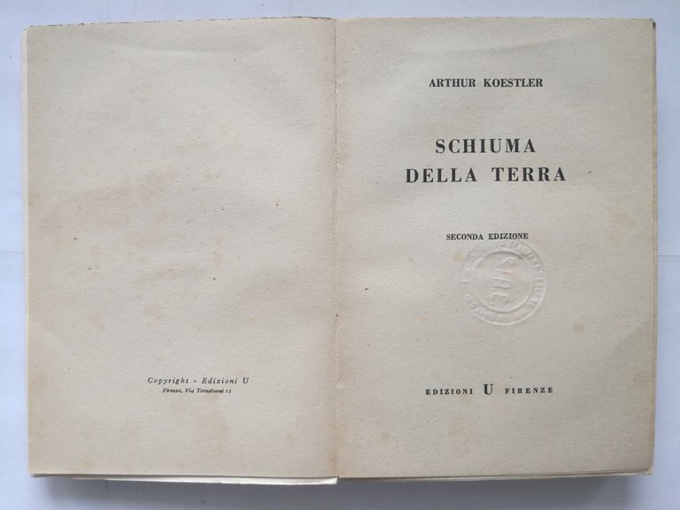 SCHIUMA DELLA TERRA di Arthur Koestler 1947 Edizioni U Libro …