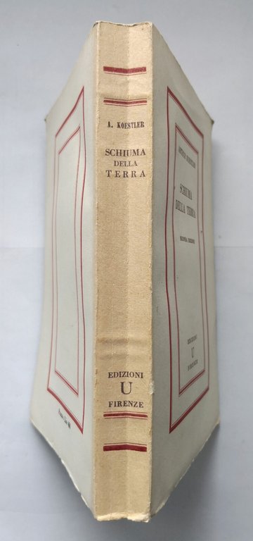 SCHIUMA DELLA TERRA di Arthur Koestler 1947 Edizioni U Libro …