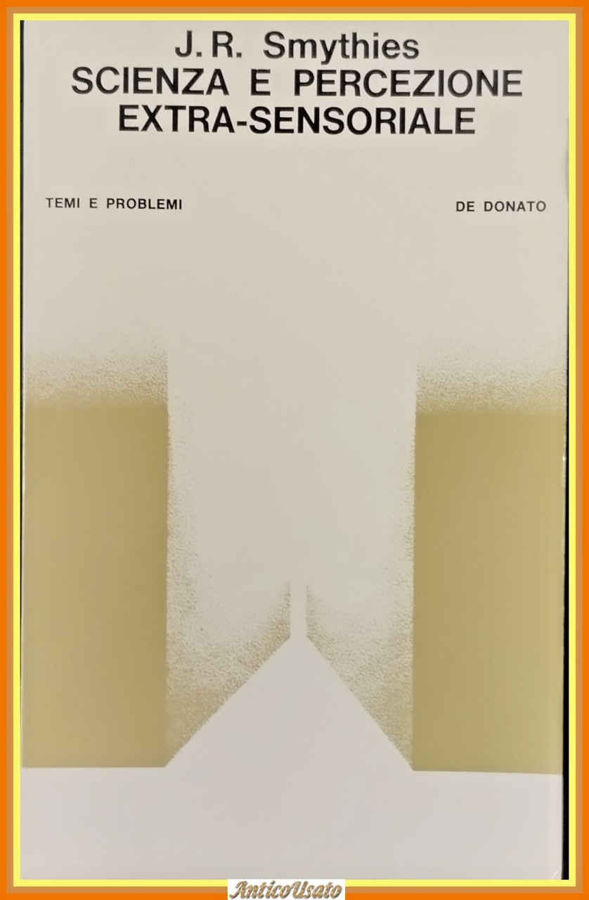 SCIENZA E PERCEZIONE EXTRA SENSORIALE di J R Smythies 1968 …