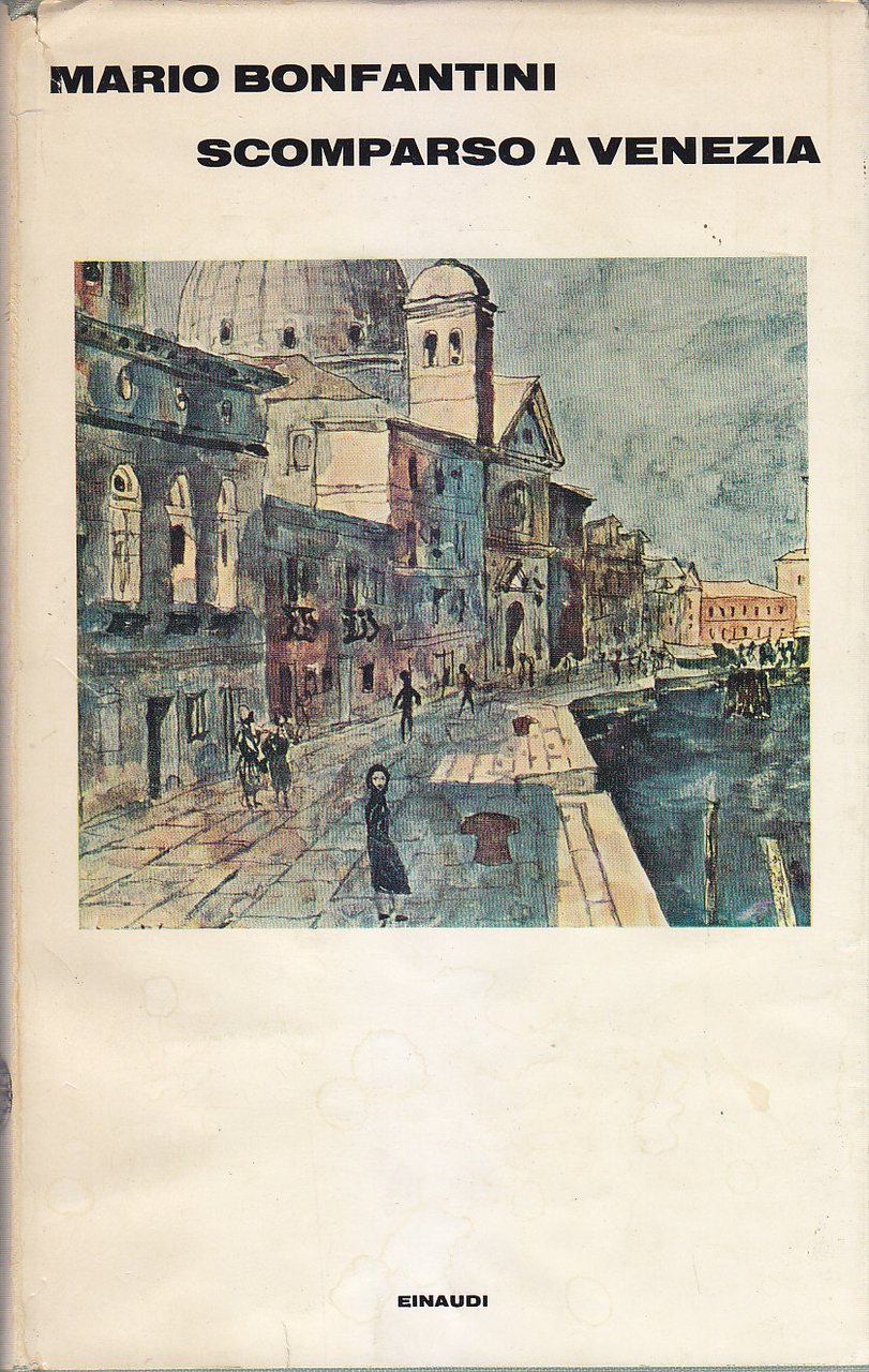 SCOMPARSO A VENEZIA di Mario Bonfantini 1972 Einaudi 3° edizione …