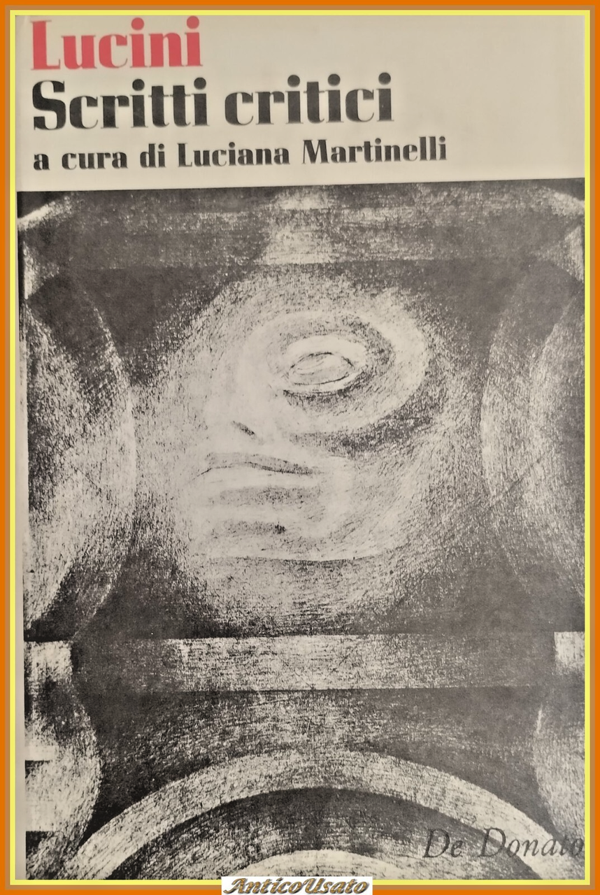 SCRITTI CRITICI di GIAN PIERO LUCINI A Cura Martinelli 1971 …