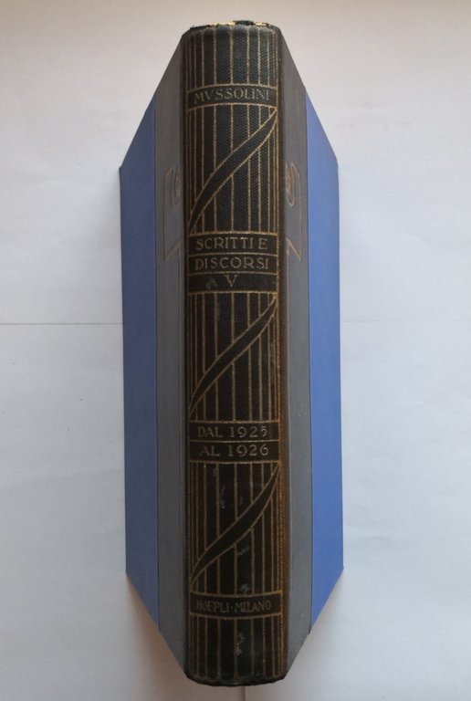 SCRITTI E DISCORSI 1925 1926 di Benito Mussolini 1934 Ulrico …