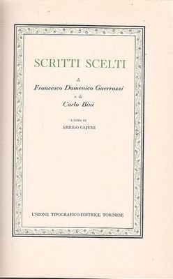 SCRITTI SCELTI DI FRANCESCO DOMENICO GUERRAZZI E CARLO BINI classici …