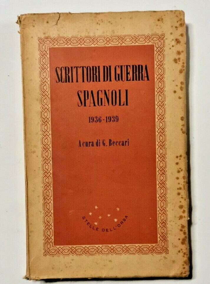 SCRITTORI DI GUERRA SPAGNOLI 1936 1939 a cura di Gilberto …
