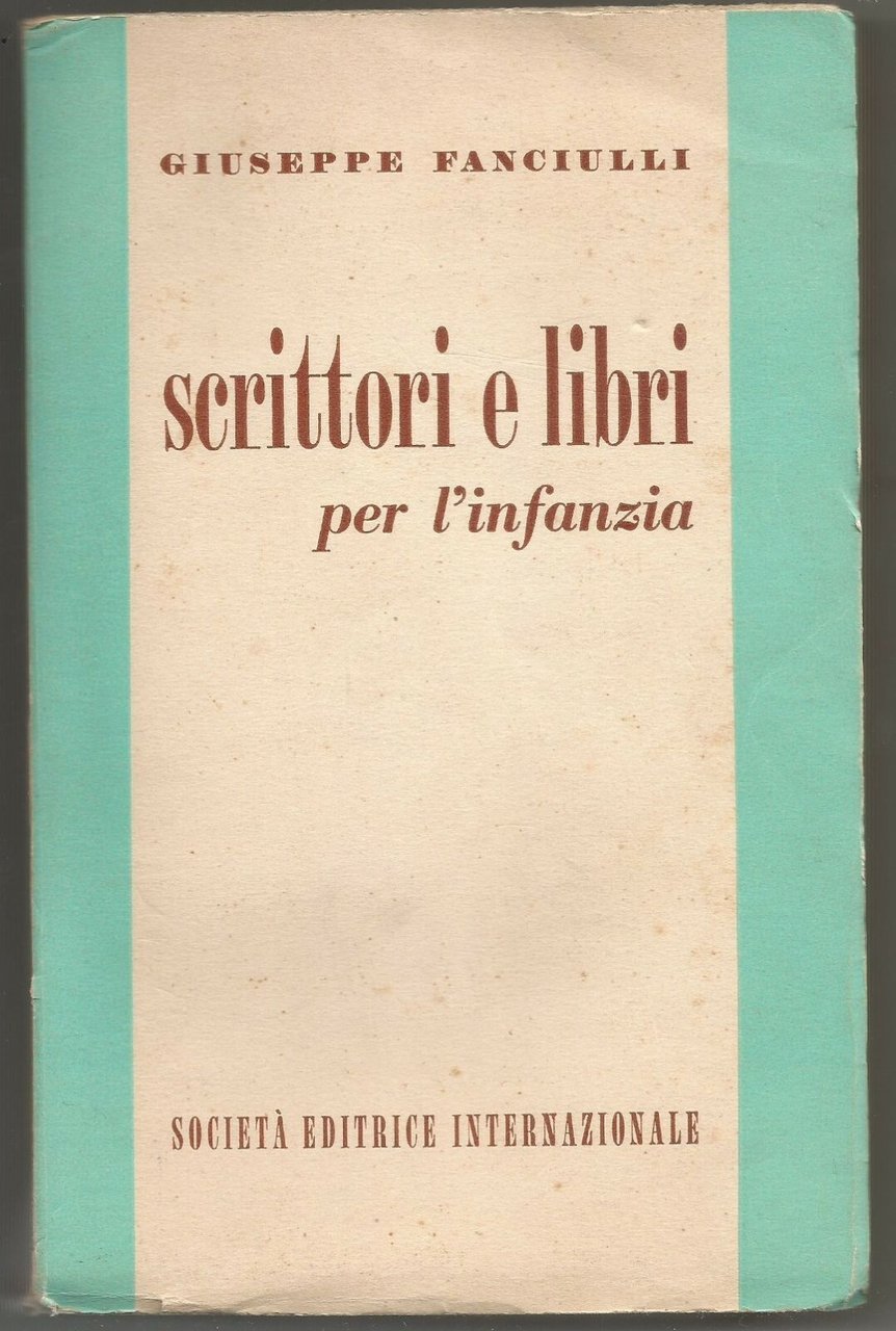 SCRITTORI E LIBRI PER L'INFANZIA di Giuseppe Fanciulli 1956 Libro