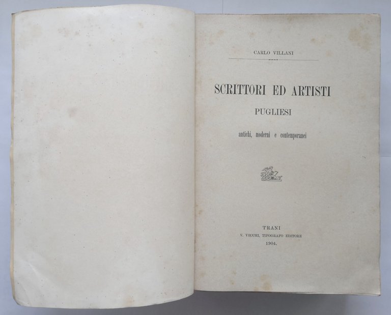 SCRITTORI ED ARTISTI PUGLIESI antichi moderni di Carlo Villani 1904 …