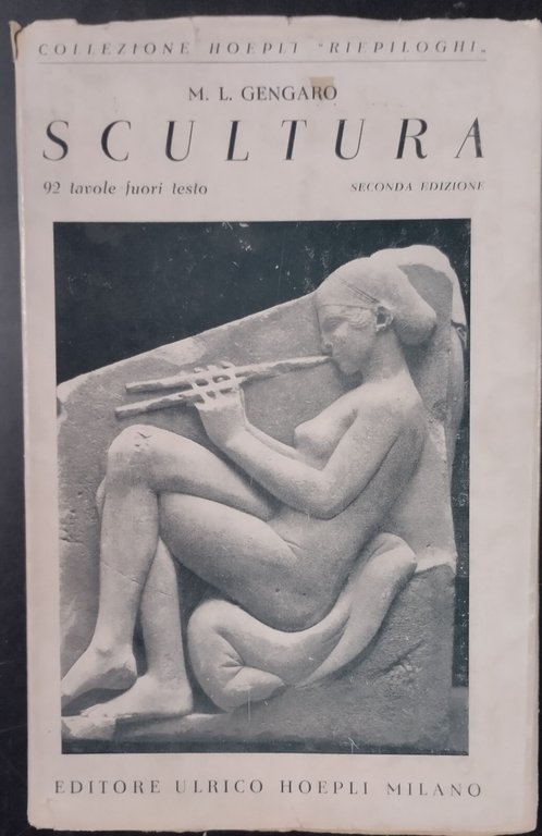SCULTURA Di M L Gengaro 1945 Hoepli Libro Manuale illustrato