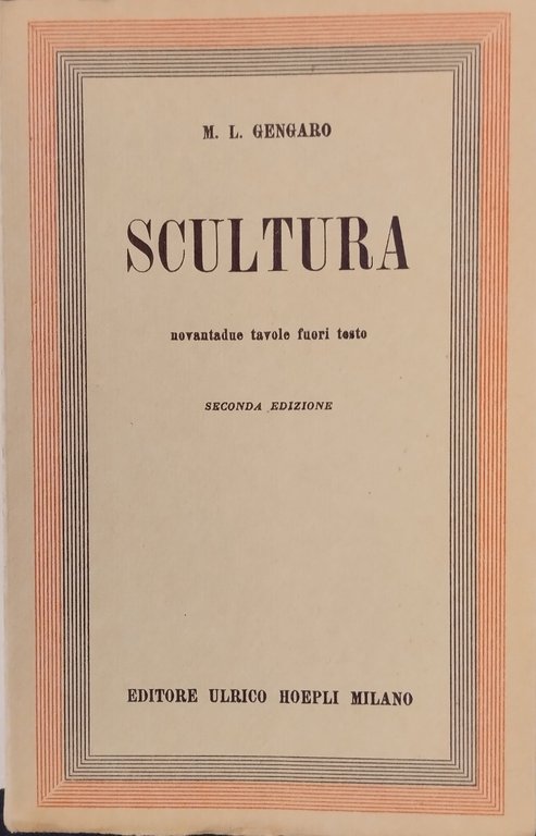 SCULTURA Di M L Gengaro 1945 Hoepli Libro Manuale illustrato