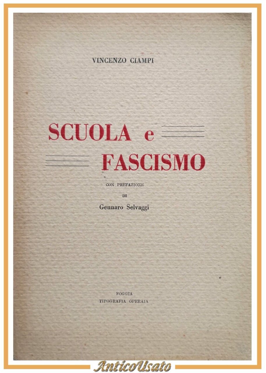 SCUOLA E FASCISMO di Vincenzo Ciampi libro autografato Tipografia Operaia …