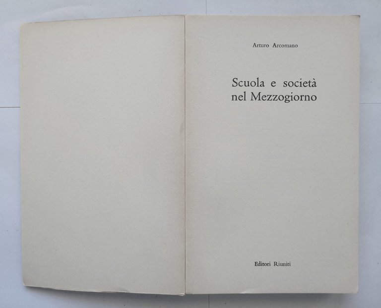 SCUOLA E SOCIETÀ NEL MEZZOGIORNO di Arturo Arcomano 1963 Editori …