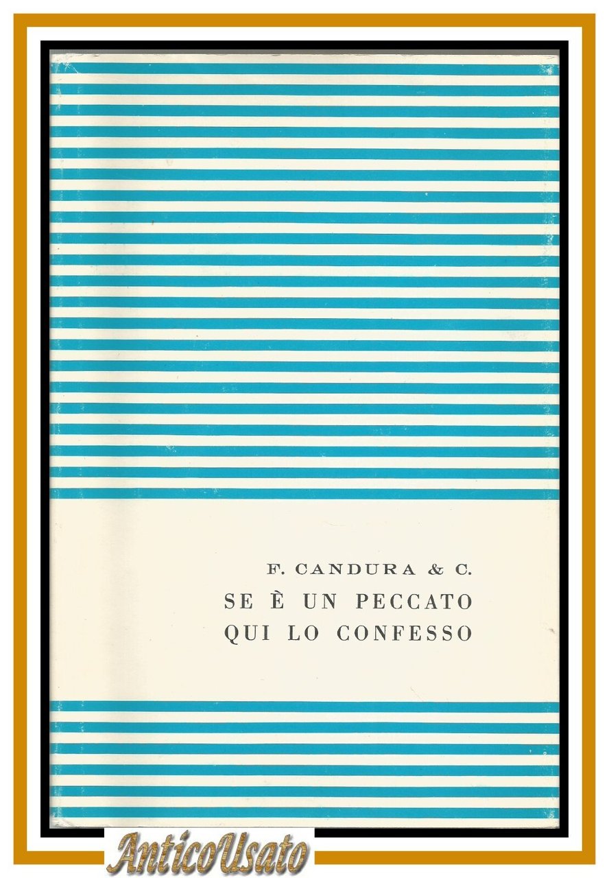 SE È UN PECCATO QUI LO CONFESSO di F Candura …