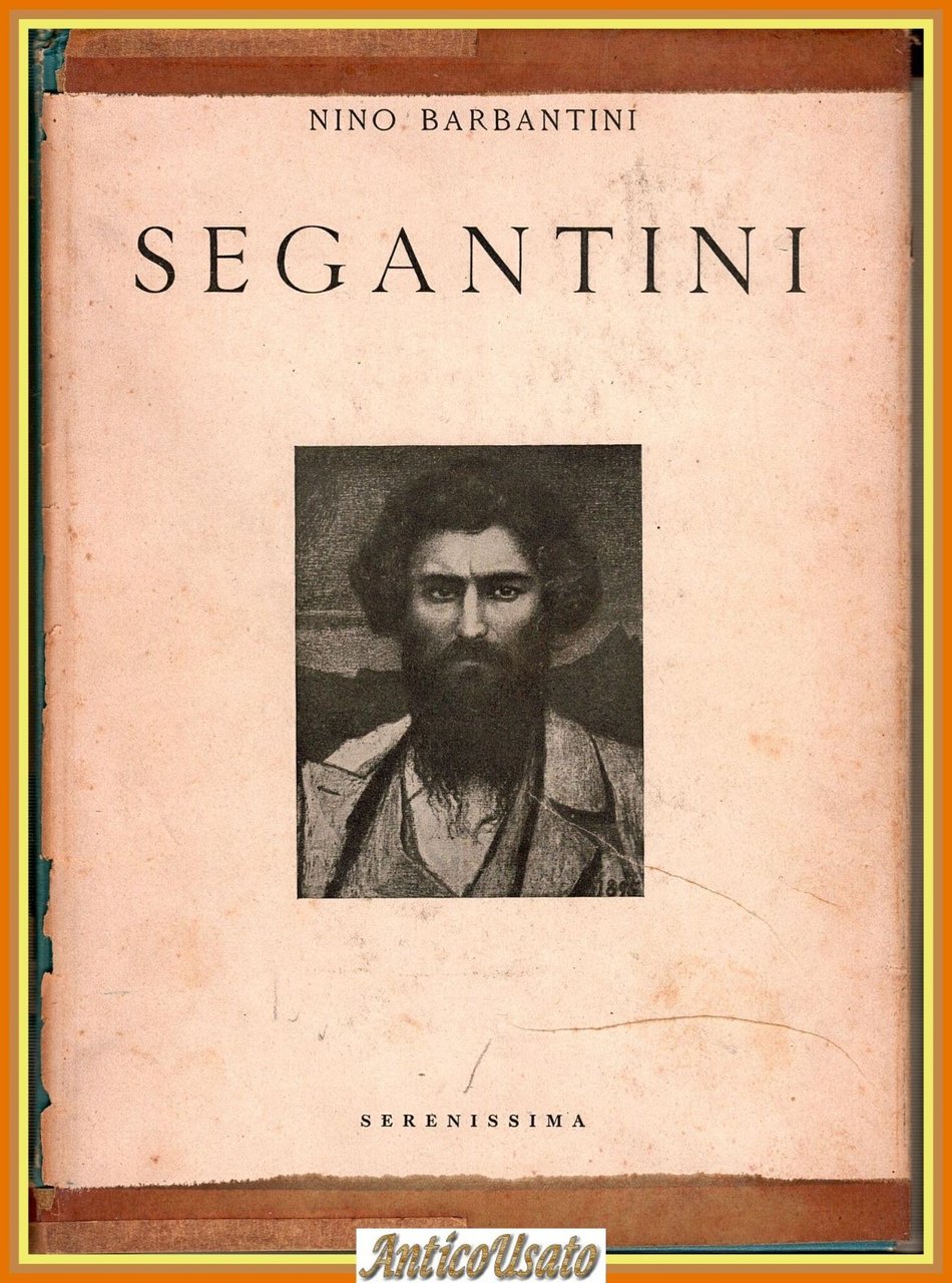 SEGANTINI di Nino Barbantini 1945 Serenissima Libro Arte | Immagine principale