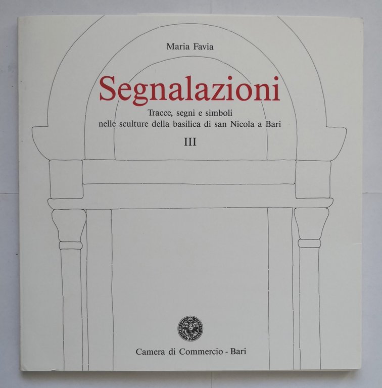 SEGNALAZIONI di Maria Favia 3 volumi 1989 sculture basilica S …