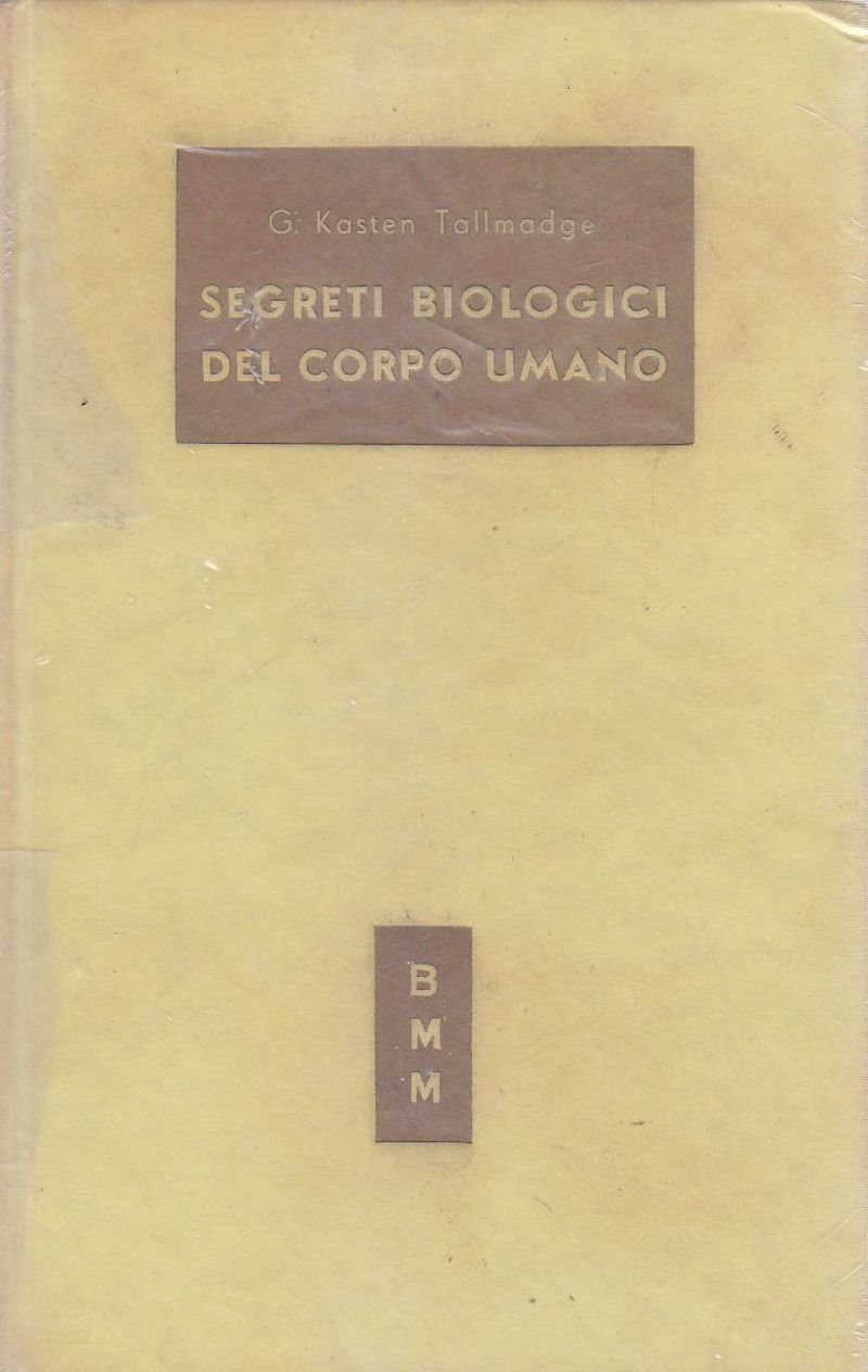 SEGRETI BIOLOGICI DEL CORPO UMANO di Kasten Tallmadge 1955 Arnoldo …